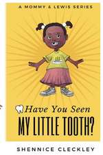 Have You Seen My Little Tooth?