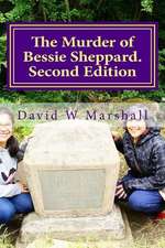 The Murder of Bessie Sheppard. Second Edition