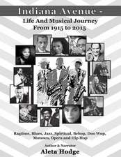 Indiana Avenue - Life and Musical Journey from 1915 to 2015