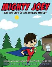 Mighty Joey and the Case of the Missing Mascot