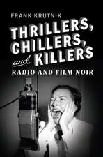 Thrillers, Chillers, and Killers: Radio and Film Noir