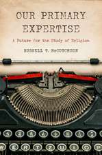 Our Primary Expertise: A Future for the Study of Religion