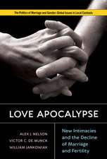 Love Apocalypse: New Intimacies and the Decline of Marriage and Fertility