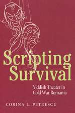 Scripting Survival: Yiddish Theater in Cold War Romania
