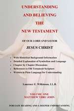 Understanding and Believing the New Testament