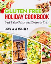 Gluten Free Holiday Cookbook Best Paleo Pasta and Desserts Ever