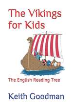 The Vikings for Kids: The English Reading Tree