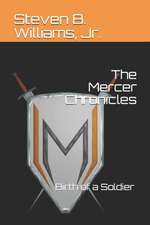 The Mercer Chronicles: Birth of a Soldier