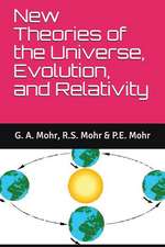 New Theories of the Universe, Evolution, and Relativity