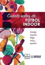 Cuanto Sabes de... Futbol Indoor