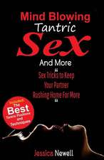 Mind Blowing Tantric Sex & More