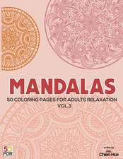 Mandalas 50 Coloring Pages for Adults Relaxation Vol.3