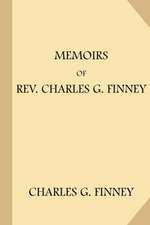 Memoirs of REV. Charles G. Finney