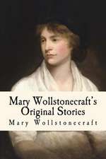 Mary Wollstonecraft's Original Stories