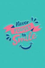 Never Forget to Smile