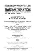 Legislative Hearing on H.R. 4094, Preserving Access to Cape Hatteras National Seashore Recreational Area ACT; And Oversight Hearing on Access Denied