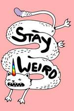 Stay Weird