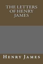 The Letters of Henry James