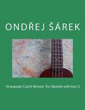 18 Popular Czech Minuet for Ukulele with Low G