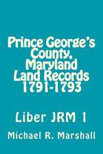 Prince George?s County, Maryland Land Records 1791-1793