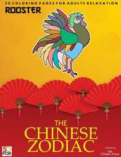 The Chinese Zodiac Rooster 50 Coloring Pages for Adults Relaxation