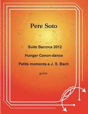 Suite Barroca 2012, Hungar Canon-Dance, Petits Moments A J.S Bach