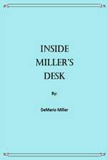 Inside Miller's Desk