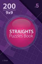 Straights - 200 Easy to Master Puzzles 9x9 (Volume 5)