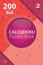 Calcudoku - 200 Normal Puzzles 9x9 (Volume 2)