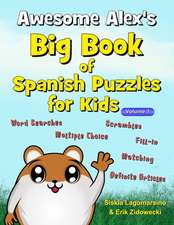 Awesome Alex's Big Book of Spanish Puzzles for Kids - Volume 1