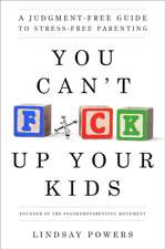 You Can't F*ck Up Your Kids