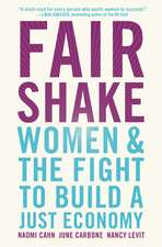 Fair Shake: Women and the Fight to Build a Just Economy