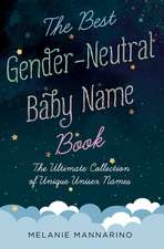 The Best Gender-Neutral Baby Name Book: The Ultimate Collection of Unique Unisex Names