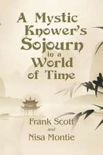 A Mystic Knower's Sojourn in a World of Time