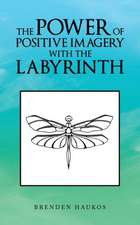 The Power of Positive Imagery with the Labyrinth