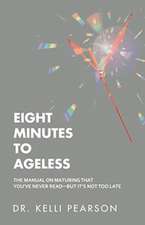 Eight Minutes to Ageless