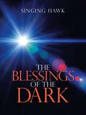 The Blessings of the Dark