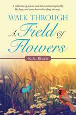 Walk Through a Field of Flowers