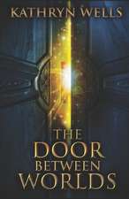 The Door Between Worlds