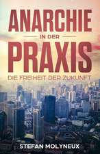 Anarchie in der Praxis: Die Freiheit der Zukunft