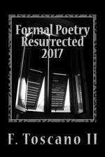 Formal Poetry Resurrected 2017