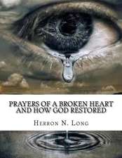 Prayers of a Broken Heart and How God Restored