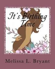 It's Birthing Time