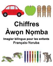 Francais-Yoruba Chiffres Imagier Bilingue Pour Les Enfants