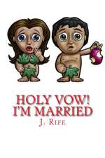 Holy Vow! I'm Married