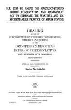 H.R. 3535, to Amend the Magnuson-Stevens Fishery Conservation and Management ACT to Eliminate the Wasteful and Unsportsmanlike Practice of Shark Finni