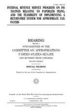 Internal Revenue Service Progress on Initiatives Relating to Paperless Filing, and the Feasibility of Implementing a Return-Free System for Appropriat