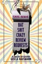 Bat Shit Crazy Review Requests