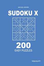 Sudoku X - 200 Easy Puzzles 9x9 (Volume 1)