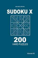 Sudoku X - 200 Hard Puzzles 9x9 (Volume 2)